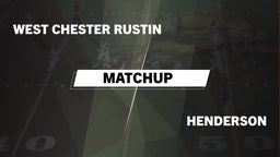 Matchup: West Chester Rustin  vs. Henderson  2016