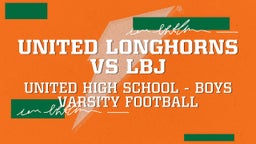 Highlight of UNITED LONGHORNS VS LBJ