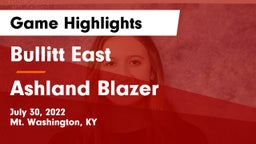 Bullitt East  vs Ashland Blazer  Game Highlights - July 30, 2022