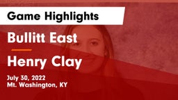 Bullitt East  vs Henry Clay  Game Highlights - July 30, 2022