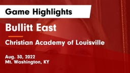Bullitt East  vs Christian Academy of Louisville Game Highlights - Aug. 30, 2022