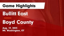 Bullitt East  vs Boyd County  Game Highlights - Aug. 19, 2023