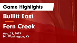 Bullitt East  vs Fern Creek  Game Highlights - Aug. 21, 2023