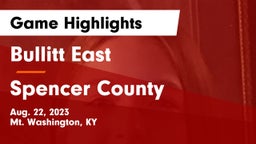 Bullitt East  vs Spencer County  Game Highlights - Aug. 22, 2023