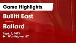 Bullitt East  vs Ballard  Game Highlights - Sept. 5, 2023