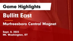 Bullitt East  vs Murfreesboro Central Magnet Game Highlights - Sept. 8, 2023