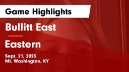 Bullitt East  vs Eastern  Game Highlights - Sept. 21, 2023
