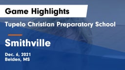 Tupelo Christian Preparatory School vs Smithville  Game Highlights - Dec. 6, 2021