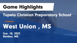 Tupelo Christian Preparatory School vs West Union , MS Game Highlights - Jan. 18, 2022
