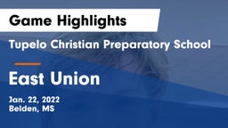 Tupelo Christian Preparatory School vs East Union  Game Highlights - Jan. 22, 2022