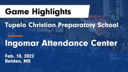 Tupelo Christian Preparatory School vs Ingomar Attendance Center Game Highlights - Feb. 10, 2022