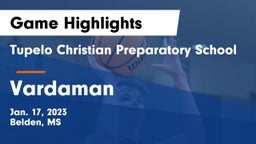 Tupelo Christian Preparatory School vs Vardaman  Game Highlights - Jan. 17, 2023