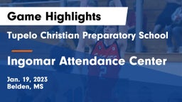 Tupelo Christian Preparatory School vs Ingomar Attendance Center Game Highlights - Jan. 19, 2023