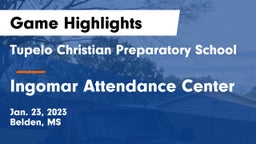 Tupelo Christian Preparatory School vs Ingomar Attendance Center Game Highlights - Jan. 23, 2023