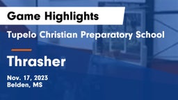 Tupelo Christian Preparatory School vs  Thrasher  Game Highlights - Nov. 17, 2023