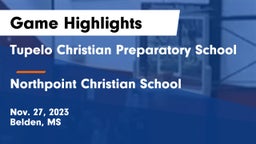 Tupelo Christian Preparatory School vs Northpoint Christian School Game Highlights - Nov. 27, 2023