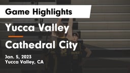 Yucca Valley  vs Cathedral City  Game Highlights - Jan. 5, 2023