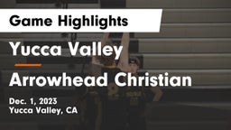 Yucca Valley  vs Arrowhead Christian  Game Highlights - Dec. 1, 2023
