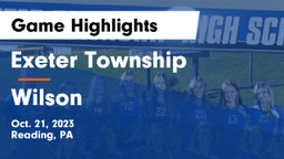 Exeter Township  vs Wilson  Game Highlights - Oct. 21, 2023