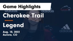 Cherokee Trail  vs Legend  Game Highlights - Aug. 18, 2022