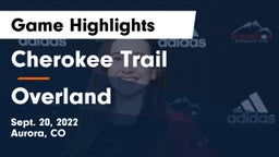 Cherokee Trail  vs Overland  Game Highlights - Sept. 20, 2022