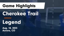 Cherokee Trail  vs Legend  Game Highlights - Aug. 18, 2023