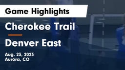 Cherokee Trail  vs Denver East  Game Highlights - Aug. 23, 2023