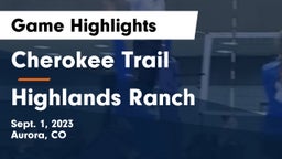 Cherokee Trail  vs Highlands Ranch  Game Highlights - Sept. 1, 2023