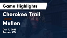 Cherokee Trail  vs Mullen  Game Highlights - Oct. 3, 2023
