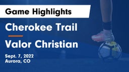 Cherokee Trail  vs Valor Christian  Game Highlights - Sept. 7, 2022