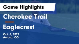Cherokee Trail  vs Eaglecrest  Game Highlights - Oct. 6, 2022