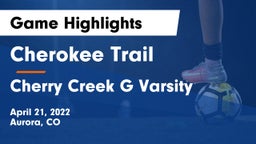 Cherokee Trail  vs Cherry Creek G Varsity Game Highlights - April 21, 2022