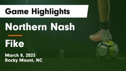 Northern Nash  vs Fike  Game Highlights - March 8, 2023