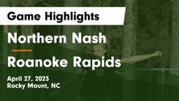 Northern Nash  vs Roanoke Rapids Game Highlights - April 27, 2023
