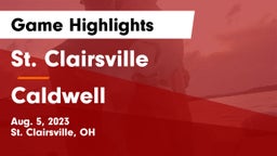 St. Clairsville  vs Caldwell  Game Highlights - Aug. 5, 2023