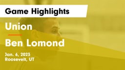 Union  vs Ben Lomond  Game Highlights - Jan. 6, 2023