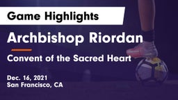 Archbishop Riordan  vs Convent of the Sacred Heart Game Highlights - Dec. 16, 2021