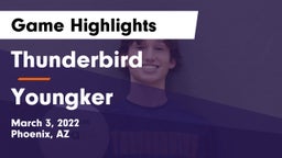 Thunderbird  vs Youngker  Game Highlights - March 3, 2022