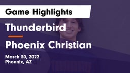 Thunderbird  vs Phoenix Christian  Game Highlights - March 30, 2022