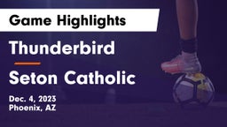 Thunderbird  vs Seton Catholic  Game Highlights - Dec. 4, 2023
