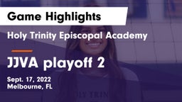 Holy Trinity Episcopal Academy vs JJVA playoff 2 Game Highlights - Sept. 17, 2022