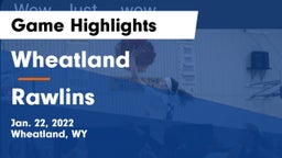 Wheatland  vs Rawlins  Game Highlights - Jan. 22, 2022