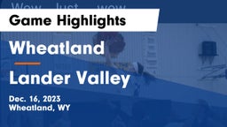 Wheatland  vs Lander Valley  Game Highlights - Dec. 16, 2023