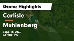 Carlisle  vs Muhlenberg  Game Highlights - Sept. 16, 2023