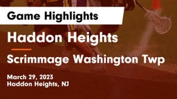 Haddon Heights  vs Scrimmage Washington Twp  Game Highlights - March 29, 2023