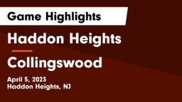 Haddon Heights  vs Collingswood  Game Highlights - April 5, 2023
