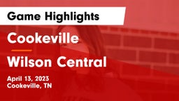 Cookeville  vs Wilson Central Game Highlights - April 13, 2023