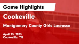 Cookeville  vs Montgomery County Girls Lacrosse Game Highlights - April 23, 2023
