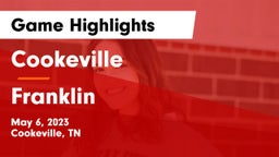 Cookeville  vs Franklin Game Highlights - May 6, 2023