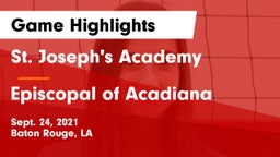 St. Joseph's Academy  vs Episcopal of Acadiana  Game Highlights - Sept. 24, 2021